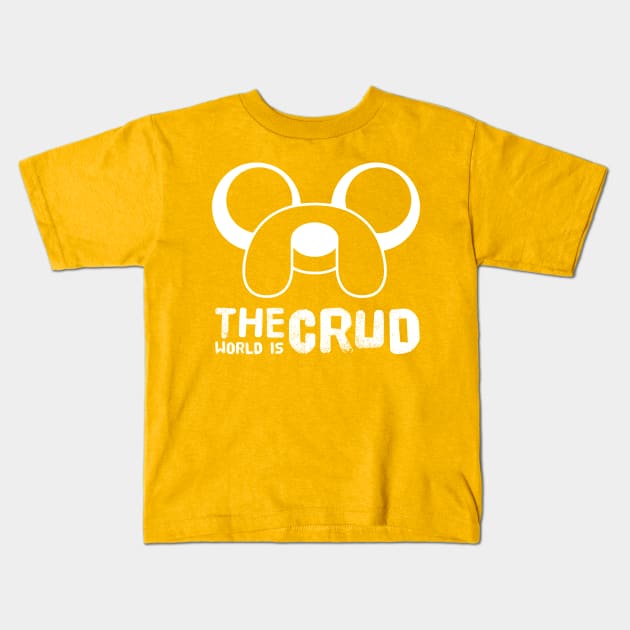 The world is crud Kids T-Shirt by WordFandom